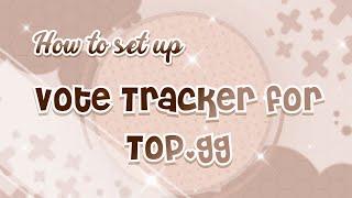 How to setup vote tracker | Top.gg | mswannyy