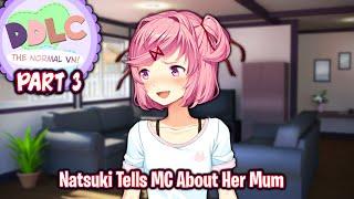 Natsuki Tells MC About Her Mum!!!!(Part 3)(Natsuki Route)(DDLC The Normal VN 2.0 MOD)