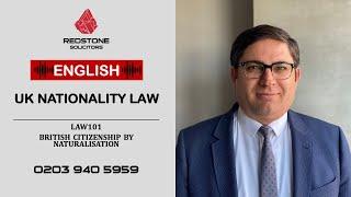 LAW101 | NATIONALITY LAW: British Citizenship by Naturalisation