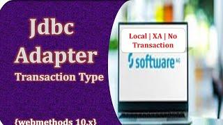 Software AG webmethods 10.15 JDBC adapter guide||learning webmethods||JDBC adapterTransaction type.