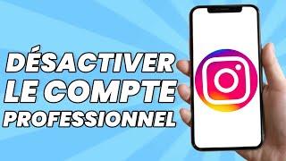 Comment Désactiver Le Compte Professionnel Sur Instagram 2025