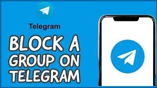 How to Block a Group on Telegram? Mute a Group on Telegram (2024)