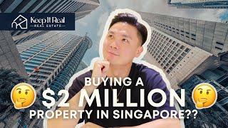 Full Detailed Explanation: How To Afford A $2 Million Property In Singapore?!