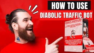 How To Use The Diabolic Traffic Bot For More Traffic!  | diabolic traffic bot tutorial