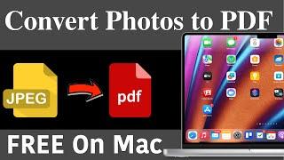 How to Convert Photos to PDF on Mac? Convert JPG Images to PDF on Mac for FREE  Latest Method 