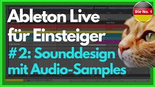 Ableton Live Anfänger Tutorial  - Deutsch - für Anfänger Teil 2/12 - Sounddesign mit Audio- Samples