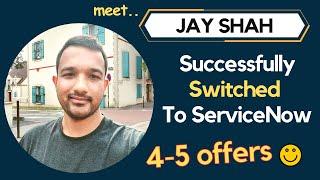 Meet Jay Shah - An Inspiration For Professionals Looking For Switch To ServiceNow !