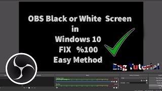 OBS Black or White Screen in Windows 10 FIX Easy Method