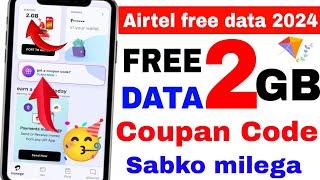 Airtel free data 2024 | Airtel 2GB free data offer | Airtel free 2GB data coupan code|Airtel freenet