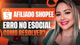 AFILIADO SHOPEE - Erro no E SOCIAL Como resolver | Como receber pagamentos da Shopee como afiliado