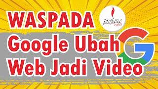 Google Ubah Web Jadi Video, Apa Efeknya Bagi SEO