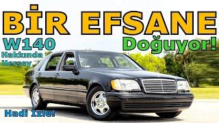 EFSANE W140 MERCEDES MERAKLILARI BURAYA!