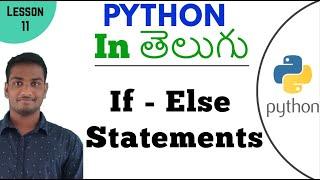If Else Statements in python in Telugu | Learn Python in Telugu | Lesson - 11