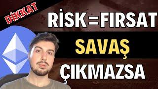 Risk Eşittir Fırsat Mıdır Savaş Çıkmazsa Eth... (Ethereum Eth Coin Teknik ve Temel Analizi)