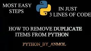 How To Remove Duplicate Items From Lists In Python In Most Easy Steps | For Beginners | AnmolAgrawal