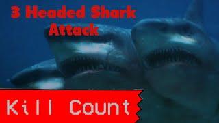 3 Headed Shark Attack  Kill Count