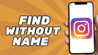 How to Find Someone on Instagram Without Knowing Their Name (2024)