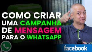 COMO CRIAR CAMPANHAS DE MENSAGEM PARA O WHATSAPP NO FACEBOOK ADS