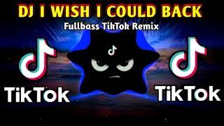 DJ I WISH I COULD BACK X TIKTOK VIRAL COVER (FULLBASS FUNKY) 2024 REMIX