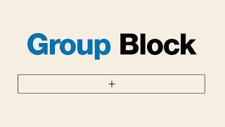 How to Use the WordPress Group Block