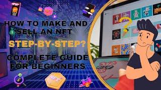 How to Make and Sell an NFT Step-by-Step | Complete Guide For Beginners