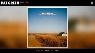 Pat Green - April 5th (Official Audio)