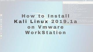 How to Install Kali Linux 2019.1a  on Vmware WorkStation