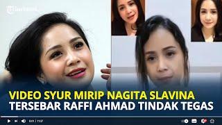 HEBOH Video Syur Mirip Nagita Slavina Tersebar, Raffi Ahmad Tindak Tegas Minta Waktu Klarifikasi