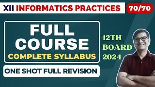 Class 12 IP One Shot | Full Couse | CBSE Boards 2024 | Informatics Practices Class 12 One Shot