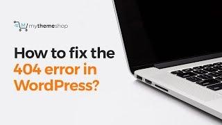 How to fix the 404 error in WordPress?