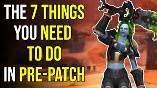 7 MOST IMPORTANT Things to do During Pre Patch! - Wrath Classic