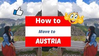 How to Move to Austria: Different ways to move to Austria.