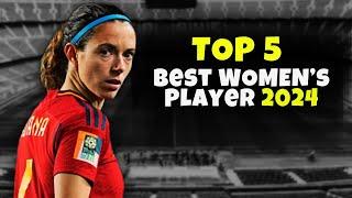 TOP 5 BEST WOMEN'S FOOTBALL PLAYER 2024