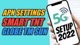 Top 5 APN Settings For SMART TNT SUN Globe TM 2024