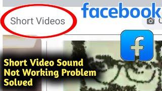 Fix Facebook Short Video Sound Not Working Problem Solved