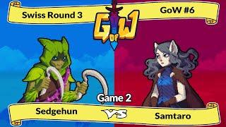 GoW6 Swiss Open - Uroboros - Sedgehun (Sedge) vs Samtaro (Sigrid) - Game 2