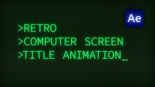 Retro Computer Screen Title Animation | After Effects Tutorial