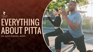 Everything About Pitta | Dr Alka Vijayan