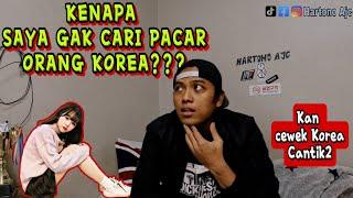 KENAPA SAYA GAK CARI PACAR ORANG KOREA ⁉️