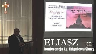 Eliasz - cz. 1 konferencji ks. Zbigniewa Skuzy - Rekolekcje Biblijne Ruchu Gloriosa Trinità w Łomży