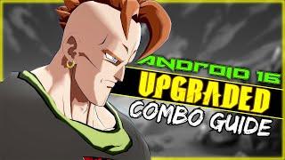 DBFZ ~ UPDATED Android 16 Combo Guide ~ PATCH 1.38