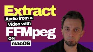 Extract audio from a video with ffmpeg on macOS