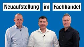 Neuaufstellung im Fachhandel