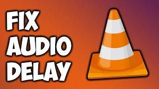 FIX: Audio Delay / Out-Of-Sync Issues on VLC Media Player