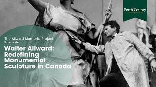 The Allward Memorial Project: Walter Allward: Redefining Monumental Sculpture in Canada