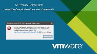 Fix VMware Workstation Device/Credential Guard are not Compatible