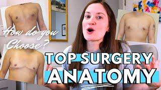 Top Surgery Anatomy // What Procedure is Best For Your Anatomy?