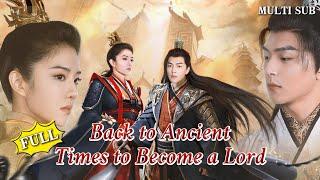 [MULTI SUB]Popular costume time-travel short drama"Back to Ancient Times to Become a Lord" is online