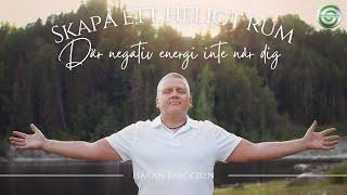 Skapa ett heligt rum där negativ energi inte når dig