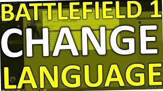 How To CHANGE LANGUAGE In BATTLEFIELD 1 (BF1)